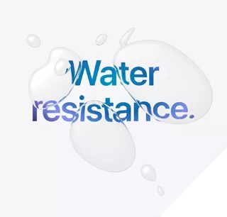 Water resistance.