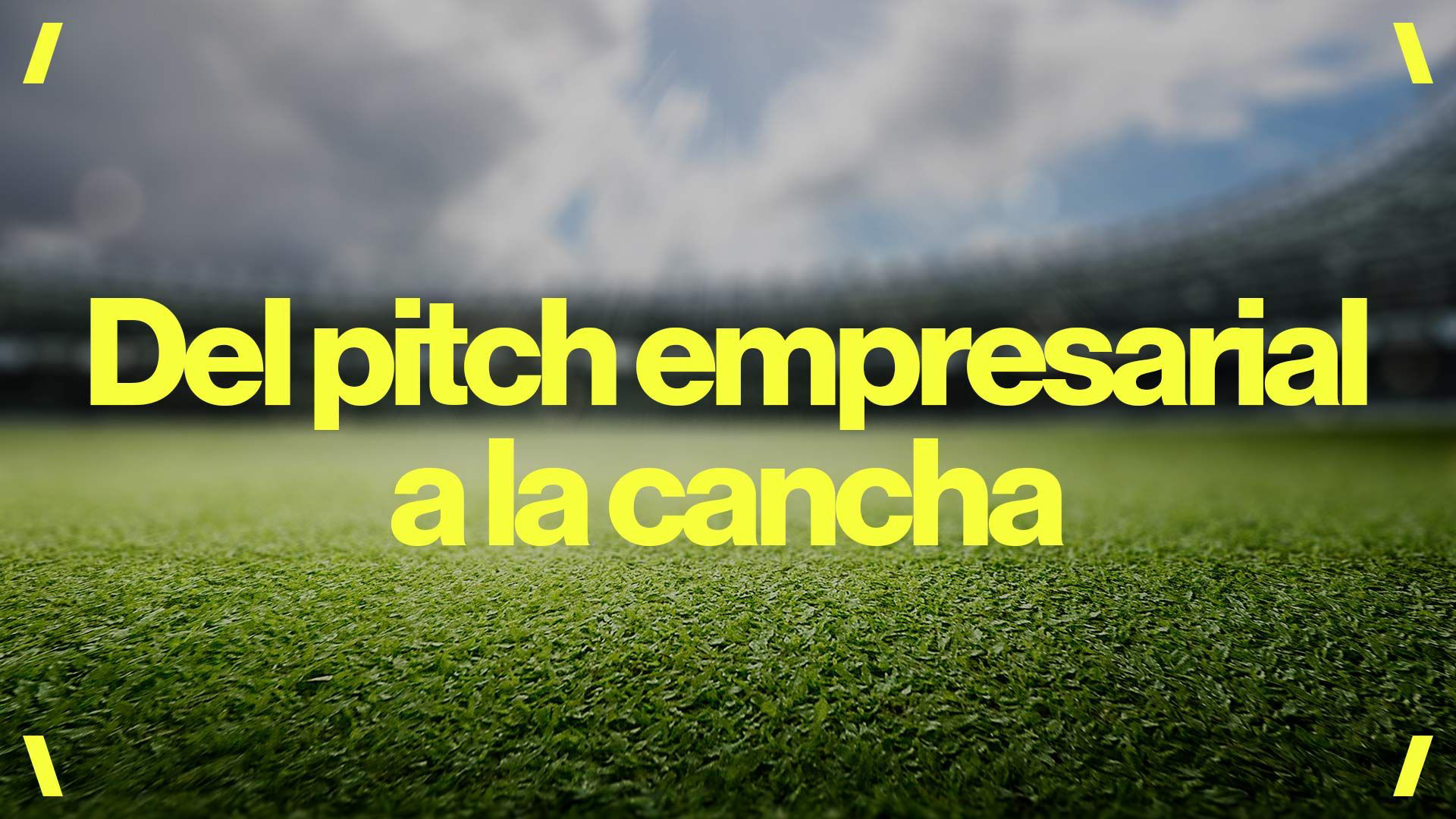 Del pitch empresarial a la cancha
