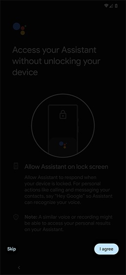 Access your Assistance without unlocking your phone