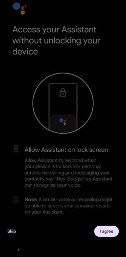 Access your Assistance without unlocking your phone